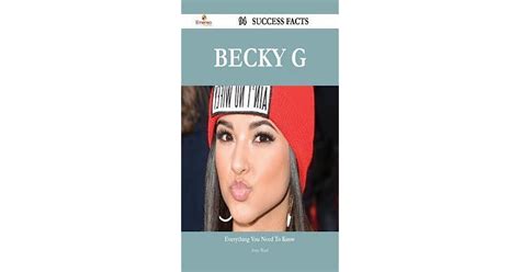 Becky G 94 Success Facts Everything You Need To Know About Becky G By