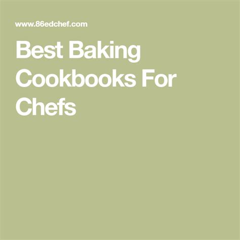 Best Baking Cookbooks For Chefs Best Baking Cookbooks Baking Tips