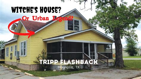 Tripp Flashback The Haunted Yellow Witches House Magnolia Tx Youtube