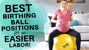 Using A Birthing Ball During Labor How To Use A Birth Ball For An