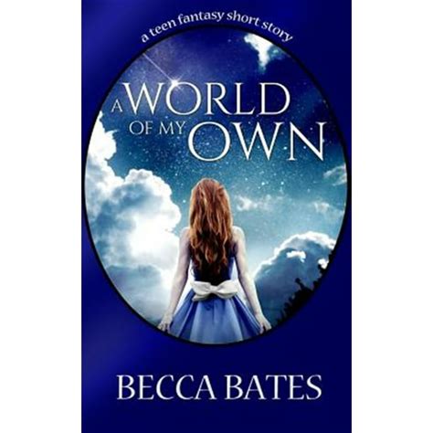 Teen Fiction A World Of My Own A Short Story Fantasy For All Ages