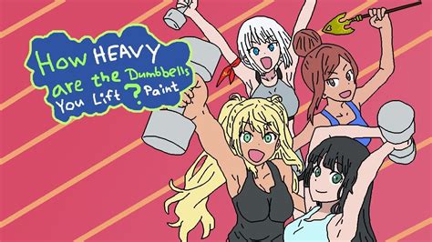 How Heavy Are The Dumbbells You Lift Opening Paint Version