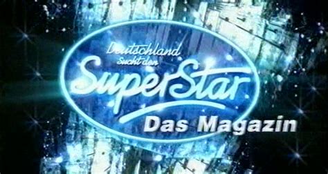 Deutschland Sucht Den Superstar Das Magazin Fernsehseriende
