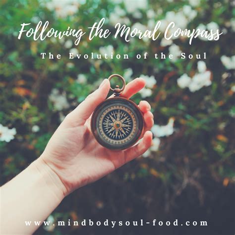 following the moral compass the evolution of the soul mind body soul food