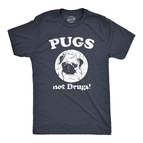 Crazy Dog T Shirts Mens Pugs Not Drugs T Shirt Pug Face Funny T
