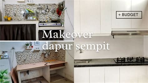 Makeover Dapur Sempit 2x15 M Kitchen Makeover Kitchen Set And Budget