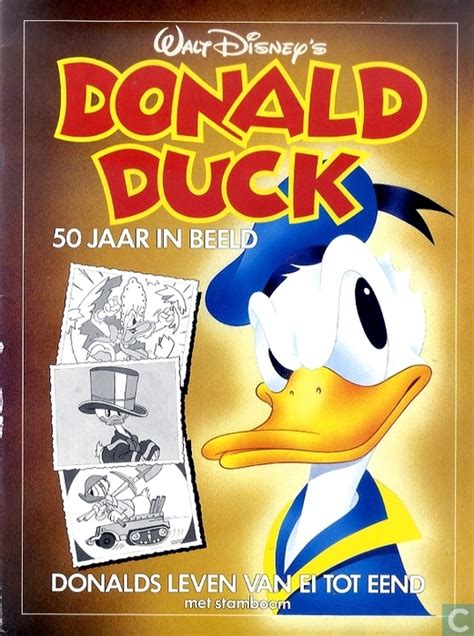 Donald Duck 50 Jaar In Beeld Donalds Leven Van Ei Tot Eend Comic