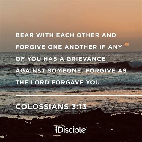 Bear With Each Other And Forgive One Another If Any Of You Has A