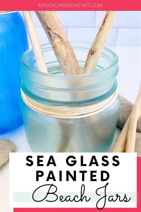 Sea Glass Painted Beach Jars Mason Jar Crafts Diy Beach Jar Mason Jar Centerpieces