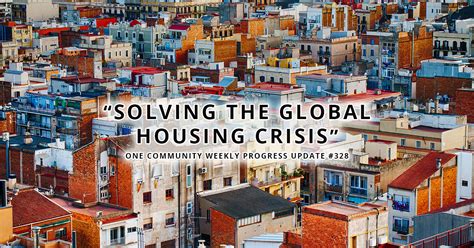 Solving The Global Housing Crisis One Community