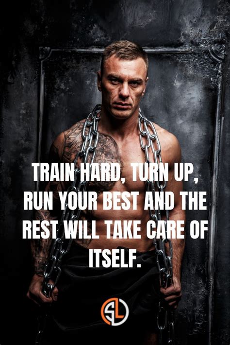 Train Hard Turn Up Run Your Best And The Rest Will Take Care Of
