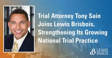 Renowned Trial Attorney Tony M Sain Joins Lewis Brisbois Strengthening Its Growing National