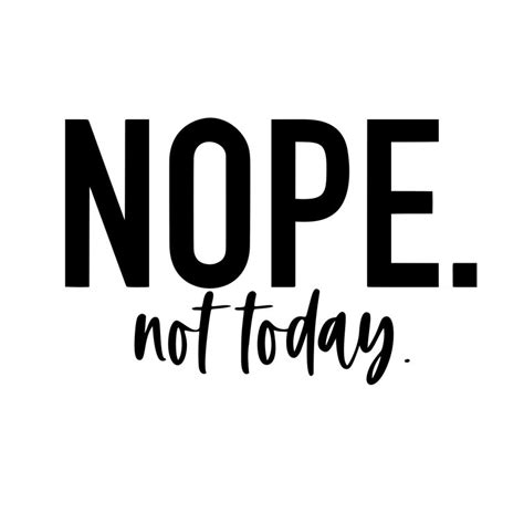 Nope Not Today Svg  Png Instant Download For Cutting Machines