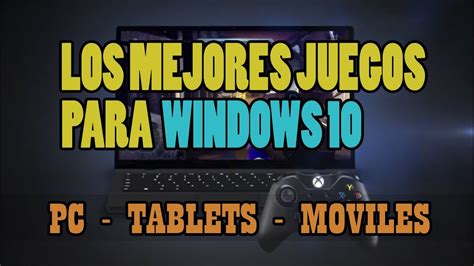 Mejores Juegos Para Windows 10 Gratis Lista De Los Mejores Juegos
