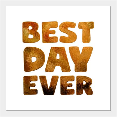 Best Day Ever Best Day Ever Posters And Art Prints Teepublic