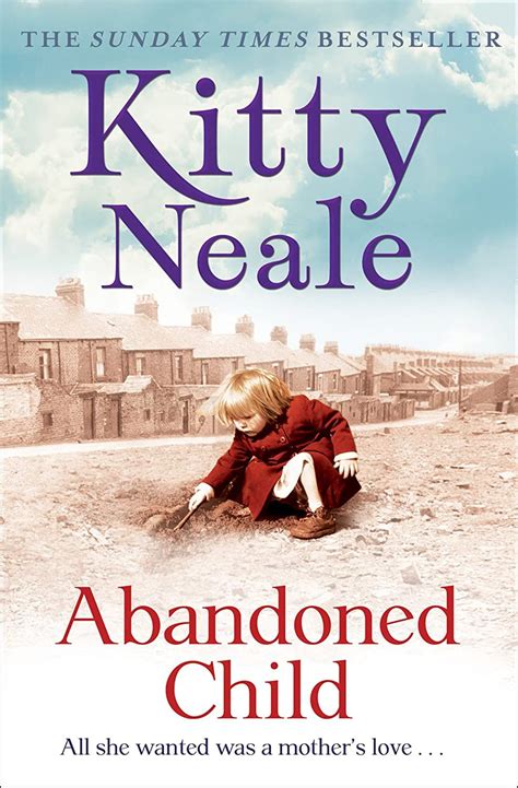 Abandoned Child All She Wanted Was A Mothers Love Ebook Neale Kitty