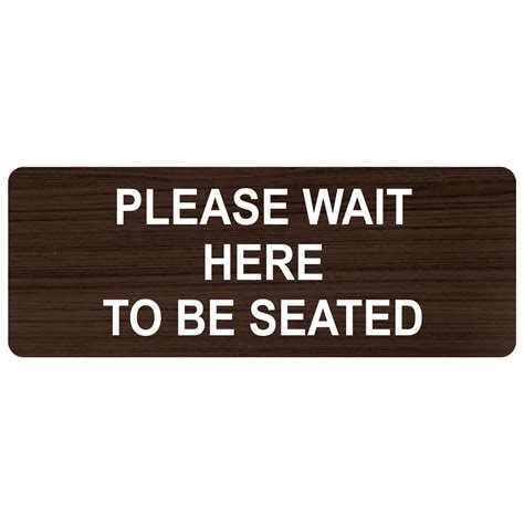 Please Wait Here To Be Seated Engraved Sign Egre 15816 Whtonkna
