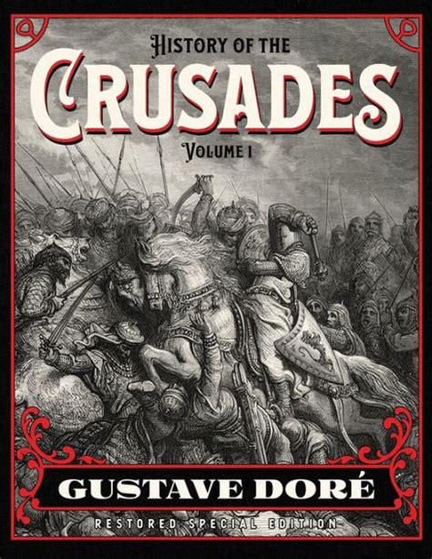 History Of The Crusades Volume 1 Gustave Doré Restored Special Edition