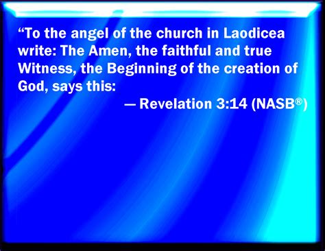 Revelation 314 And To The Angel Of The Church Of The Laodiceans Write