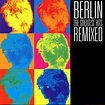 The Greatest Hits Remixed - Compilation by Berlin | Spotify