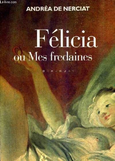 Felicia Ou Mes Fredaines Collection Chefs D Oeuvre Rotiques Du Me Si Cle De De Nerciat