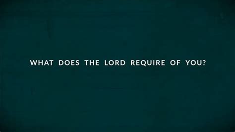What Does The Lord Require Of You
