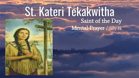 St Kateri Tekakwitha July 14
