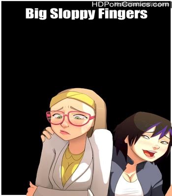 Big Sloppy Fingers Sex Comic Hd Porn Comics