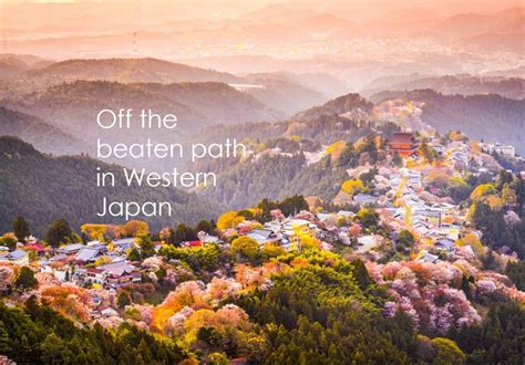 Off The Beaten Path In Western Japan Kansai Chan