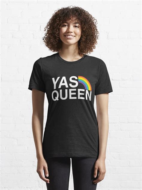 Yas Queen T Shirt By Tshirtslive Redbubble