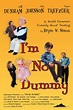 I'm No Dummy (2009) - Rotten Tomatoes