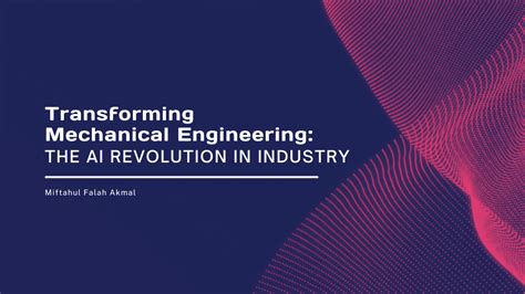 Transforming Mechanical Engineering The Ai Revolution In Industry