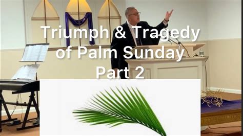 Triumph And Tragedy Of Palm Sunday Part 2 Broad Street Baptist Church