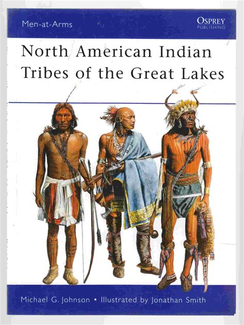 North American Indian Tribes Of The Great Lakes By Johnson Michael G