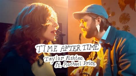 Taylor Ashton Ft Rachael Price Time After Time Cyndi Lauper Cover