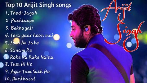 Arijit Singh Top 10 Songs Arijit Singh Mashup Youtube