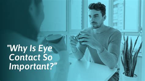 Why Eye Contact Is Important In Communication