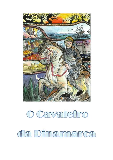 O Cavaleiro Da Dinamarca By Catarina2005 Issuu