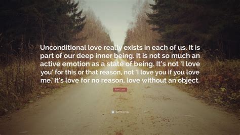 Ram Dass Quote Unconditional Love Really Exists In Each Of Us It Is