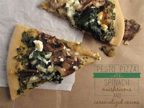 Pesto Pizza With Spinach Mushrooms And Caramelized Onions Pesto Pizza