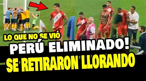 SelecciÓn Peruana Se Retira Del Estadio Llorando Tras Perder Su Pase Al