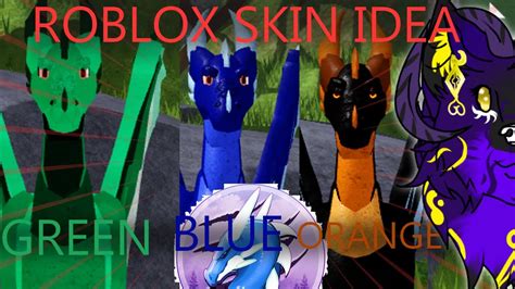 Dragonss Life Skin Ideas Orange Blue Green Roblox Youtube
