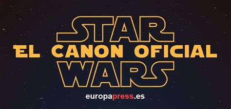 Star Wars Este Es El Canon Oficial De La Saga