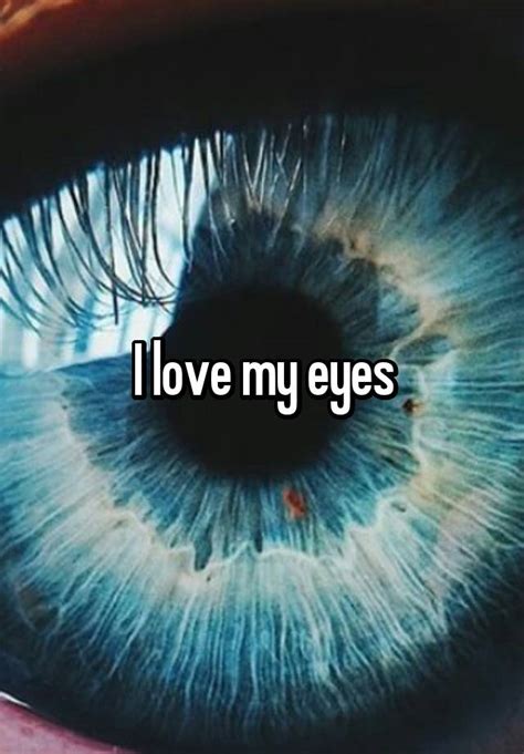 I Love My Eyes