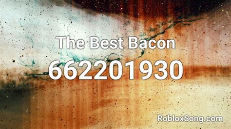 The Best Bacon Roblox Id Roblox Music Codes