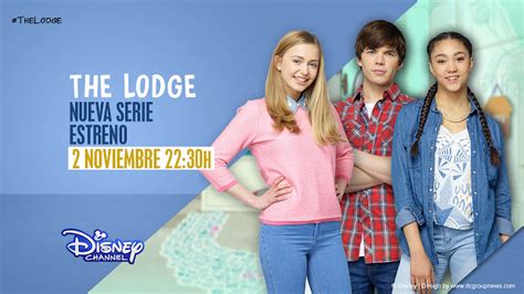 Última Hora Disney Channel Estrena La Nueva Serie The Lodge El 2 De