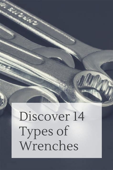 Discover 14 Different Types Of Wrenches Guide Wrenches Type Discover