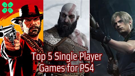 Top 5 Single Player Games For Ps4 That Are Worth Playing