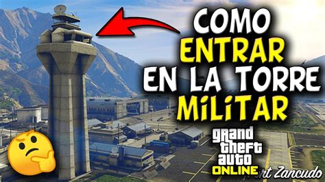 Como Entrar En La Torre De La Base Militar Gta 5 Online Ps3