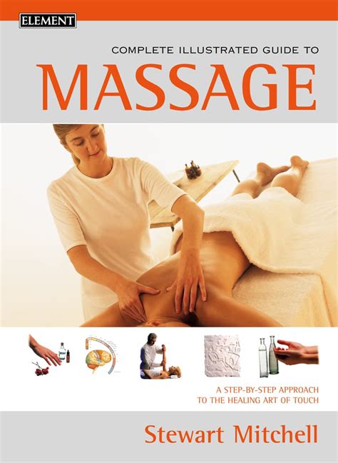 Complete Illustrated Guide To Massage Mitchell Stewart 9780007133000 Books